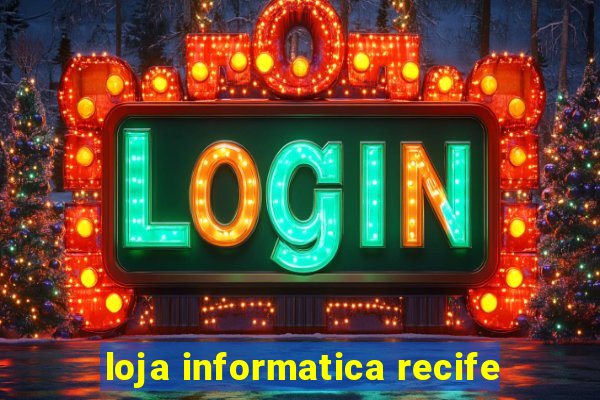 loja informatica recife